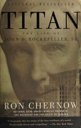 Titan: The Life of John D. Rockefeller, Sr.