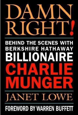 Damn Right!: Behind the Scenes with Berkshire Hathaway Billionaire Charlie Munger