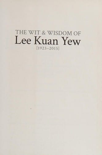 The Wit and Wisdom of Lee Kuan Yew